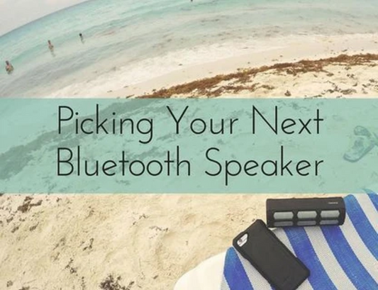 Picking Your Next Bluetooth Speaker